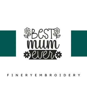 Best-mum-ever- Mothers-2 Embroidery Design